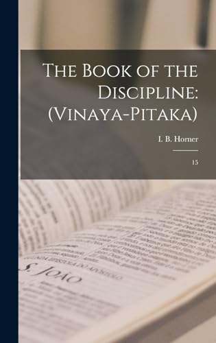 Beispielbild fr The Book of the Discipline: (Vinaya-pitaka): 15 zum Verkauf von THE SAINT BOOKSTORE