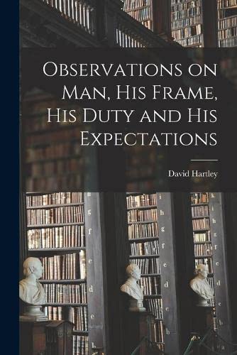 Stock image for Observations on man, his Frame, his Duty and his Expectations for sale by THE SAINT BOOKSTORE