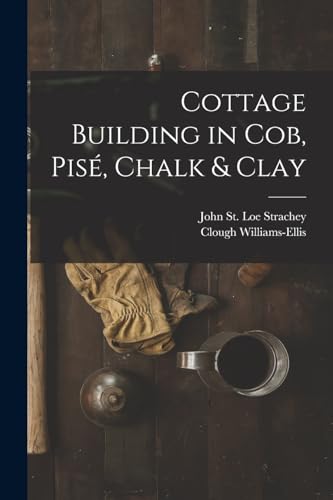 Stock image for Cottage Building in cob, pis, Chalk & Clay for sale by GreatBookPrices