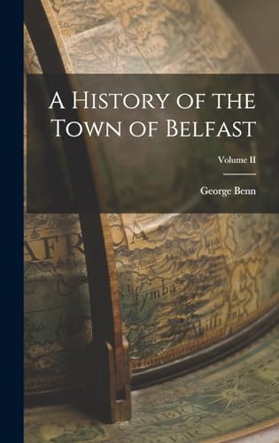 Imagen de archivo de A History of the Town of Belfast; Volume II a la venta por THE SAINT BOOKSTORE