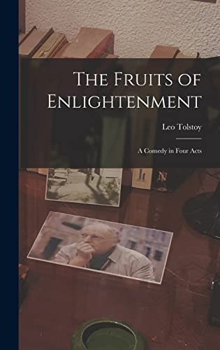 Stock image for The Fruits of Enlightenment: A Comedy in Four Acts for sale by THE SAINT BOOKSTORE