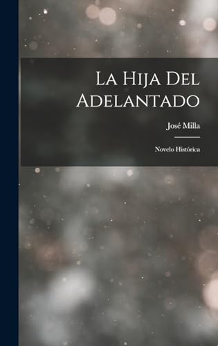 Beispielbild fr La Hija del Adelantado: Novelo Historica zum Verkauf von THE SAINT BOOKSTORE