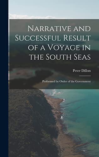 Stock image for Narrative and Successful Result of a Voyage in the South Seas: Performed by Order of the Government for sale by THE SAINT BOOKSTORE