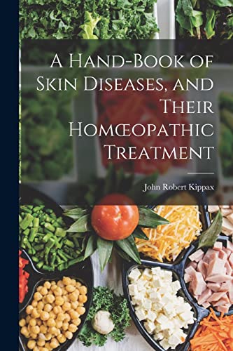 Stock image for A Hand-book of Skin Diseases, and Their Hom?opathic Treatment for sale by GreatBookPrices