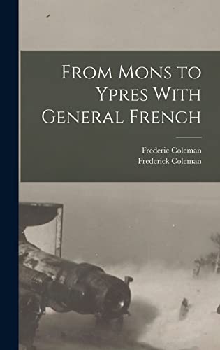 Stock image for From Mons to Ypres With General French for sale by THE SAINT BOOKSTORE