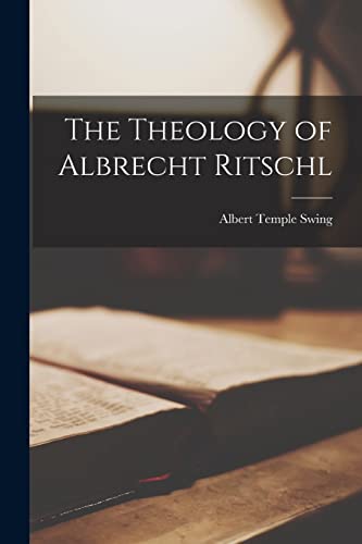 Imagen de archivo de The Theology of Albrecht Ritschl a la venta por THE SAINT BOOKSTORE
