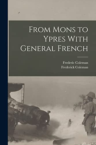 9781016147330: From Mons to Ypres With General French