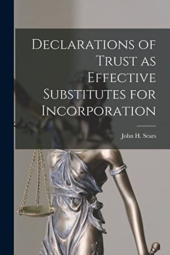 Stock image for Declarations of Trust as Effective Substitutes for Incorporation for sale by THE SAINT BOOKSTORE