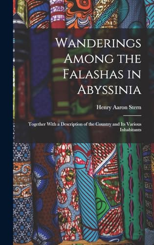 Beispielbild fr Wanderings Among the Falashas in Abyssinia: Together With a Description of the Country and Its Various Inhabitants zum Verkauf von THE SAINT BOOKSTORE