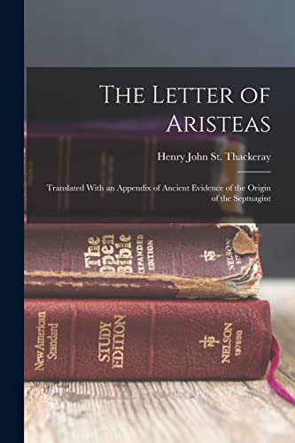 Stock image for The Letter of Aristeas: Translated With an Appendix of Ancient Evidence of the Origin of the Septuagint for sale by GreatBookPrices