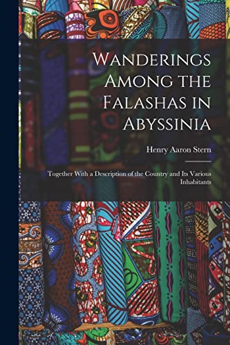 9781016155106: Wanderings Among the Falashas in Abyssinia: Together With a Description of the Country and Its Various Inhabitants