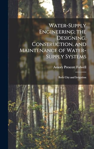 Stock image for Water-Supply Engineering; the Designing, Construction, and Maintenance of Water-Supply Systems: Both City and Irrigation for sale by THE SAINT BOOKSTORE