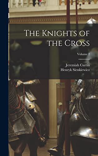 Stock image for The Knights of the Cross; Volume 2 for sale by GreatBookPrices