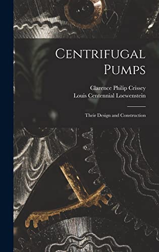 Stock image for Centrifugal Pumps: Their Design and Construction for sale by THE SAINT BOOKSTORE