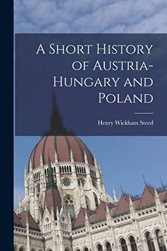 Stock image for A Short History of Austria-Hungary and Poland for sale by PBShop.store US