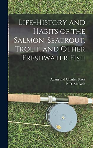 Imagen de archivo de Life-History and Habits of the Salmon, Seatrout, Trout, and Other Freshwater Fish a la venta por THE SAINT BOOKSTORE