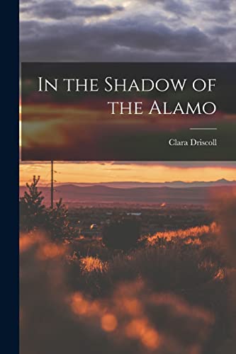 Stock image for In the Shadow of the Alamo for sale by GreatBookPrices