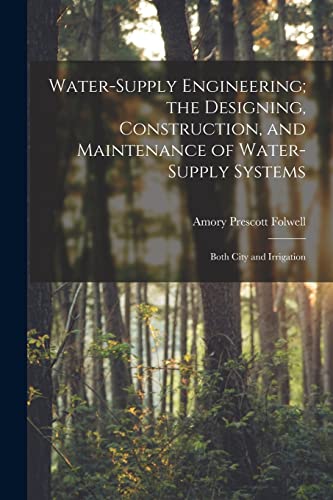 Stock image for Water-Supply Engineering; the Designing, Construction, and Maintenance of Water-Supply Systems: Both City and Irrigation for sale by Chiron Media