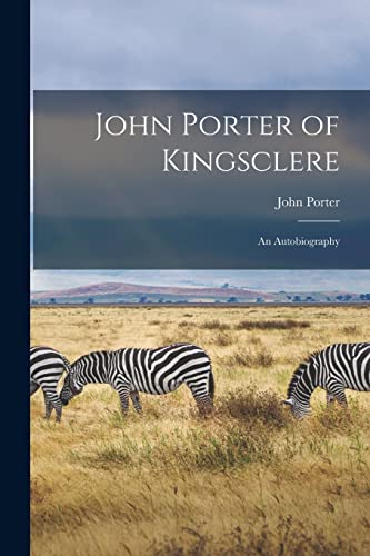 Stock image for John Porter of Kingsclere: An Autobiography for sale by THE SAINT BOOKSTORE