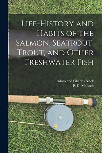 Imagen de archivo de Life-History and Habits of the Salmon, Seatrout, Trout, and Other Freshwater Fish a la venta por THE SAINT BOOKSTORE