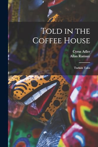 Stock image for Told in the Coffee House: Turkish Tales for sale by THE SAINT BOOKSTORE