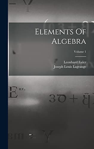 Stock image for Elements Of Algebra; Volume 1 for sale by GreatBookPrices