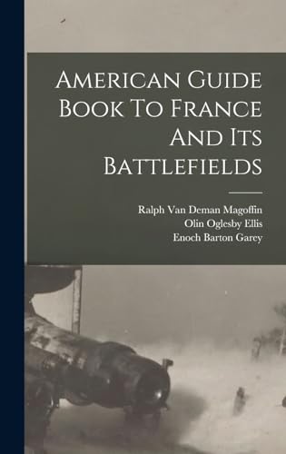 Beispielbild fr American Guide Book To France And Its Battlefields zum Verkauf von THE SAINT BOOKSTORE