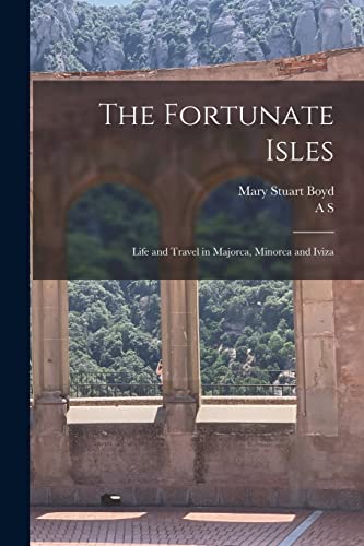 Beispielbild fr The Fortunate Isles; Life and Travel in Majorca, Minorca and Iviza zum Verkauf von Chiron Media