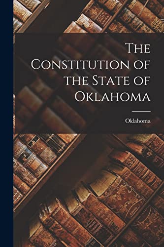 Stock image for The Constitution of the State of Oklahoma for sale by GreatBookPrices