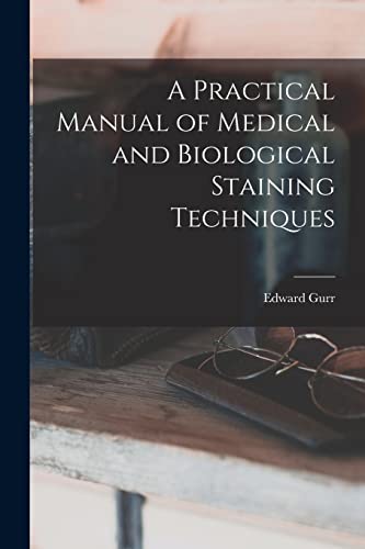 9781016176835: A Practical Manual of Medical and Biological Staining Techniques