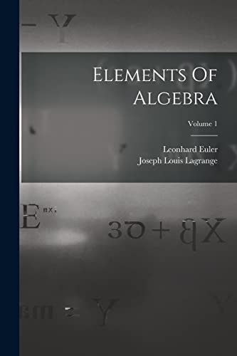 Stock image for Elements Of Algebra; Volume 1 for sale by GreatBookPrices