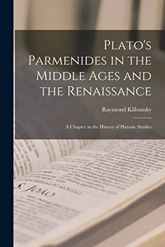 Imagen de archivo de Plato's Parmenides in the Middle Ages and the Renaissance: A Chapter in the History of Platonic Studies a la venta por GreatBookPrices