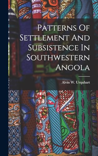 Stock image for Patterns Of Settlement And Subsistence In Southwestern Angola for sale by PBShop.store US
