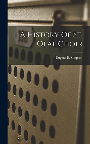 Imagen de archivo de A History Of St. Olaf Choir a la venta por GreatBookPrices