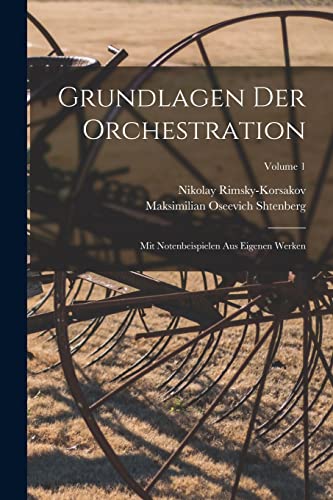 Stock image for Grundlagen der Orchestration; mit Notenbeispielen aus eigenen Werken; Volume 1 for sale by Chiron Media