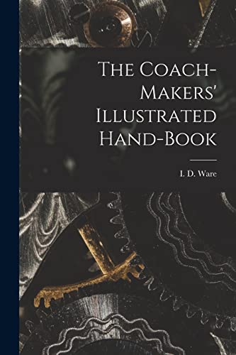 Stock image for The Coach-makers' Illustrated Hand-book for sale by Chiron Media