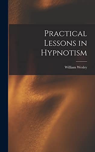 Stock image for Practical Lessons in Hypnotism for sale by GreatBookPrices
