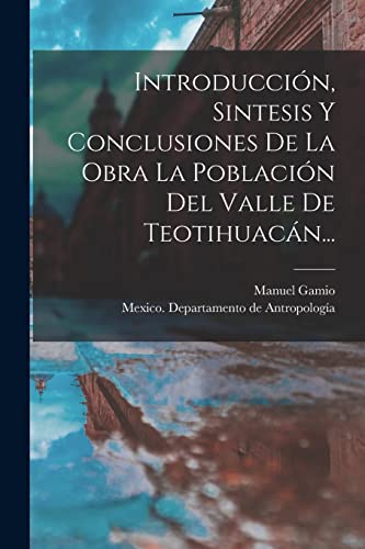 Beispielbild fr INTRODUCCIN, SINTESIS Y CONCLUSIONES DE LA OBRA LA POBLACIN DEL VALLE DE TEOTIHUACN. zum Verkauf von KALAMO LIBROS, S.L.