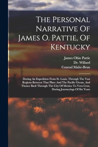 Stock image for The Personal Narrative Of James O. Pattie, Of Kentucky for sale by PBShop.store US