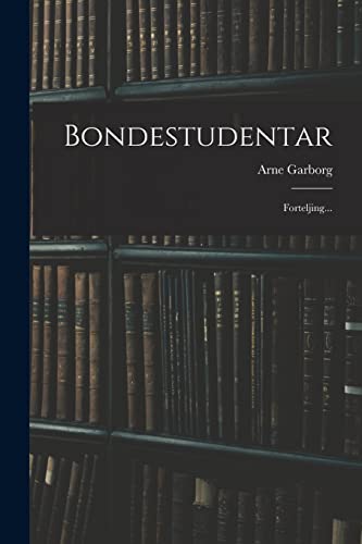 Stock image for Bondestudentar: Forteljing. for sale by THE SAINT BOOKSTORE