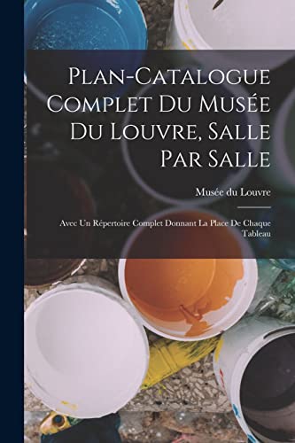 Stock image for Plan-catalogue complet du Mus?e du Louvre, salle par salle for sale by PBShop.store US