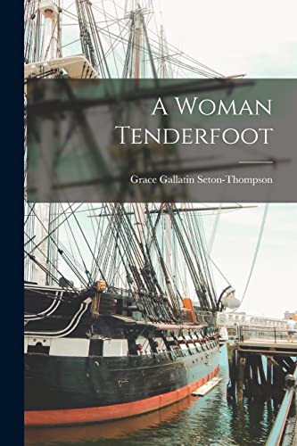 Beispielbild fr A Woman Tenderfoot zum Verkauf von THE SAINT BOOKSTORE