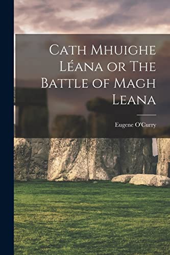 Imagen de archivo de Cath Mhuighe Leana or The Battle of Magh Leana a la venta por THE SAINT BOOKSTORE