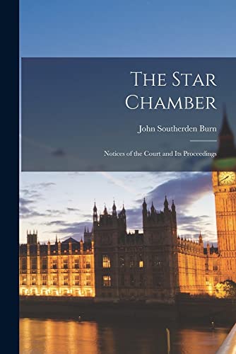 Beispielbild fr The Star Chamber: Notices of the Court and Its Proceedings zum Verkauf von Chiron Media