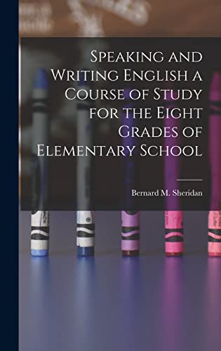 9781016198769: Speaking and Writing English a Course of Study for the Eight Grades of Elementary School