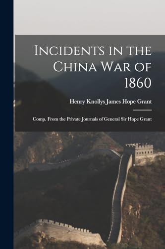 Beispielbild fr Incidents in the China War of 1860 zum Verkauf von PBShop.store US