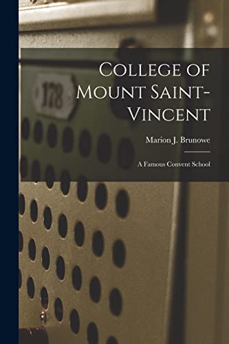 Stock image for College of Mount Saint-Vincent: A Famous Convent School for sale by THE SAINT BOOKSTORE