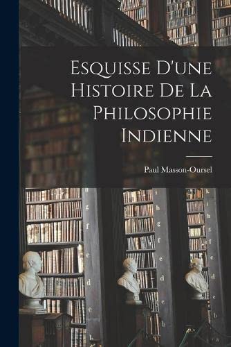 Beispielbild fr Esquisse d'une Histoire de la Philosophie Indienne zum Verkauf von WorldofBooks