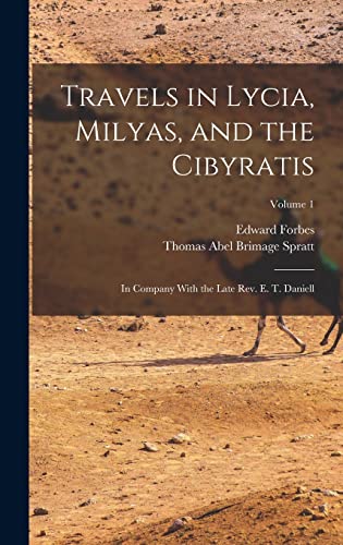 9781016205795: Travels in Lycia, Milyas, and the Cibyratis: In Company With the Late Rev. E. T. Daniell; Volume 1