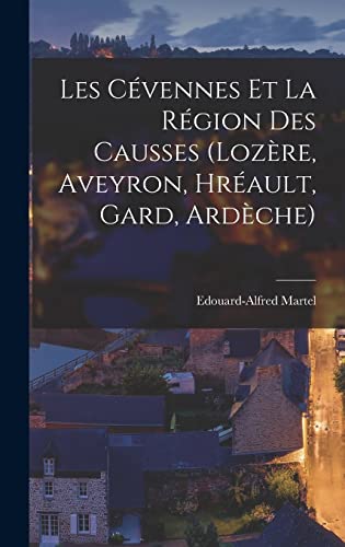 Imagen de archivo de Les Cevennes Et La Region Des Causses (Lozere, Aveyron, Hreault, Gard, Ardeche) a la venta por THE SAINT BOOKSTORE